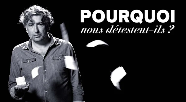 Pourquoi nous détestent-ils ?