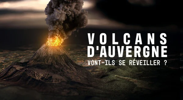 Volcans d'Auvergne : vont-ils se réveiller ?