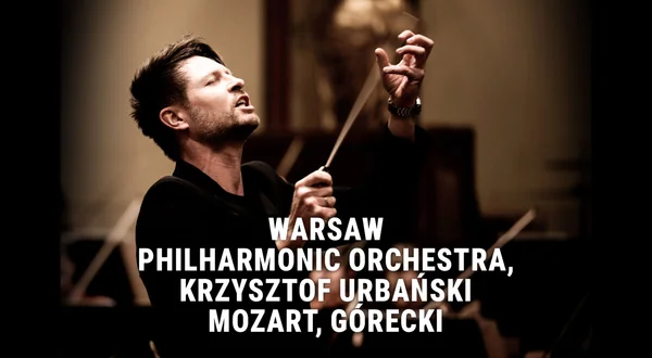 Warsaw Philharmonic Orchestra, Krzysztof Urbański: Mozart, Górecki