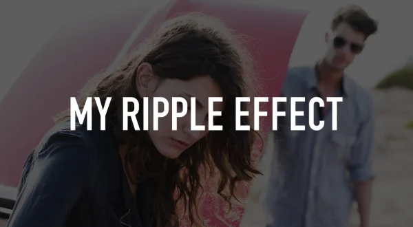 My Ripple Effect