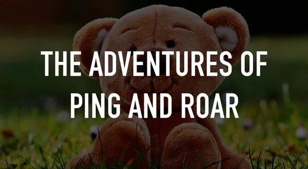 The Adventures of Ping and Roar