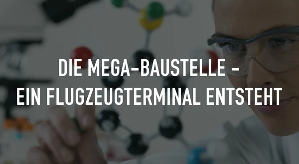 Die Mega-Baustelle - Ein Flugzeugterminal entsteht