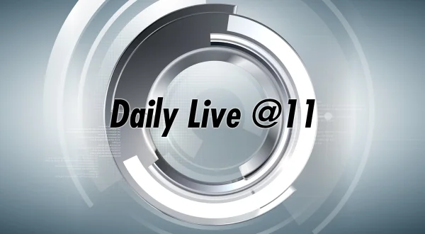 Daily Live @11