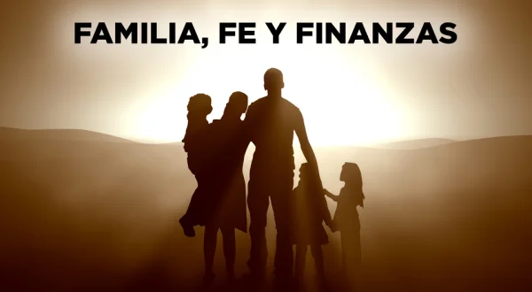 Familia, fe y finanzas