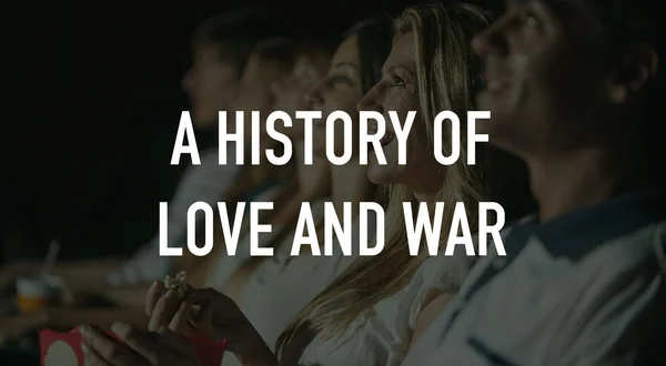A History of Love and War