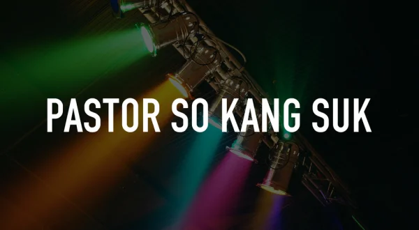 Pastor So Kang Suk
