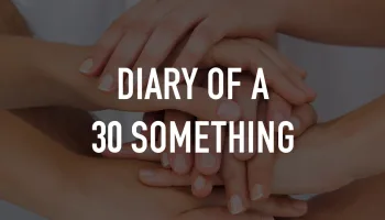 Diary of a 30 Something
