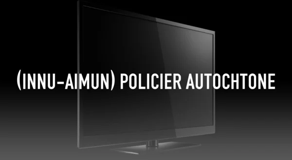 (Innu-aimun) Policier autochtone