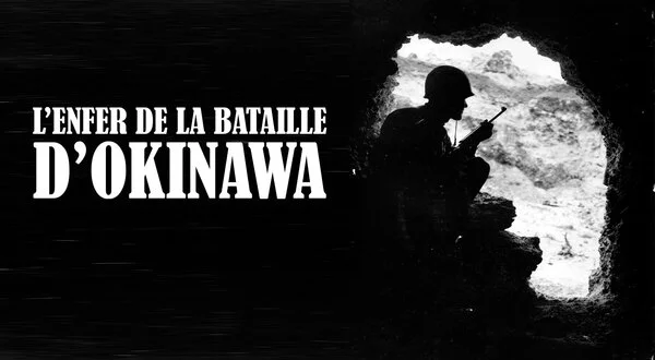 L'enfer de la bataille d'Okinawa