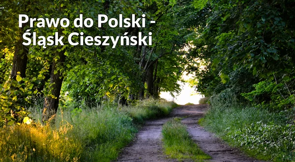 Prawo do Polski - Śląsk Cieszyński