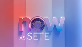 NOW Às Sete