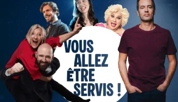 Vous allez être servis !