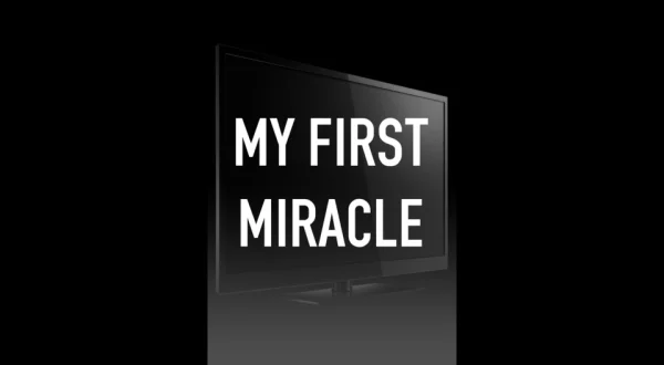 MY First Miracle