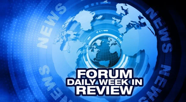 Forum Daily Week In Review