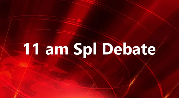11 am Spl Debate