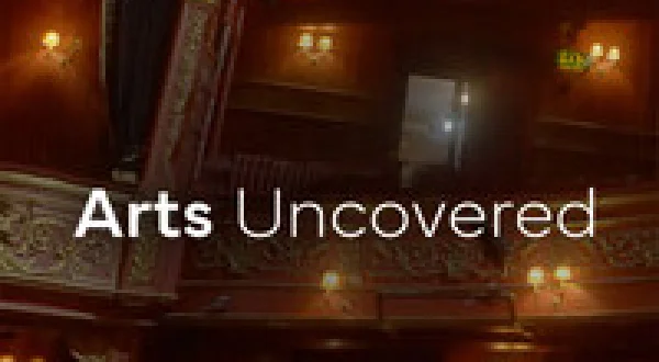 Arts Uncovered