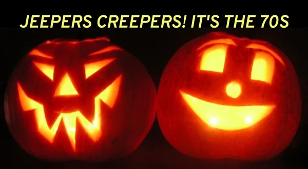Jeepers Creepers! It's the 70s