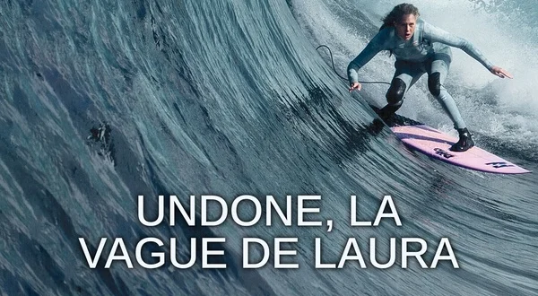 Undone, la vague de Laura