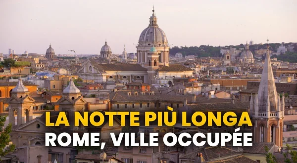 La notte più longa, Rome, ville occupée