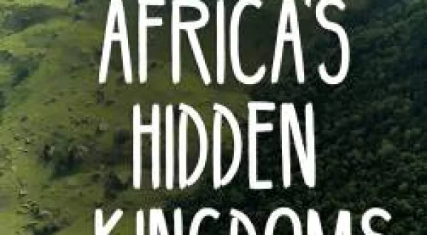Afrika'nın Gizli Krallıkları