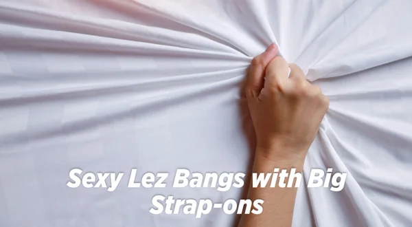 Sexy Lez Bangs with Big Strap-ons