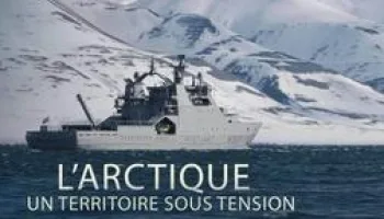 L'Arctique, un territoire sous tension