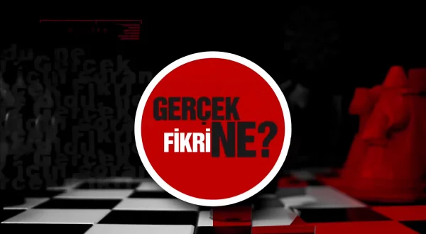 Gerçek Fikri Ne ?