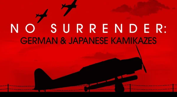 No Surrender: German and Japanese Kamikazes
