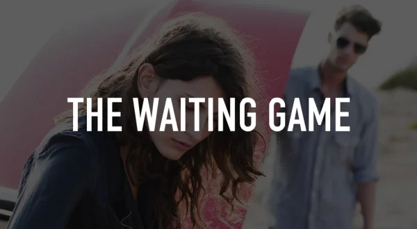 The Waiting Game