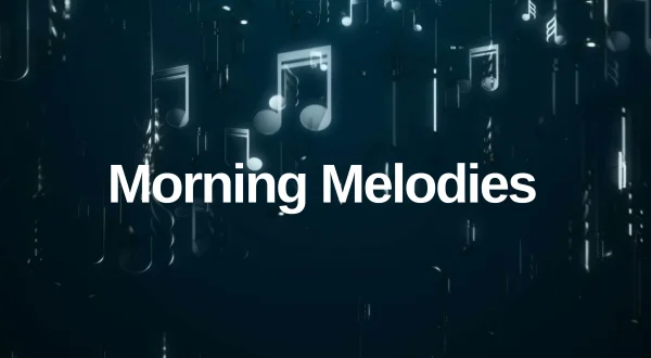 Morning Melodies