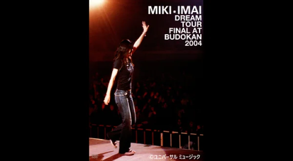 MIKI IMAI DREAM TOUR FINAL AT BUDOKAN 2…