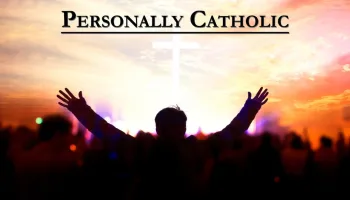 Personally Catholic