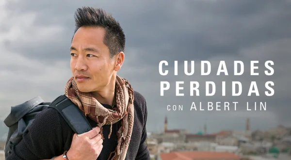 Ciudades perdidas con Albert Lin