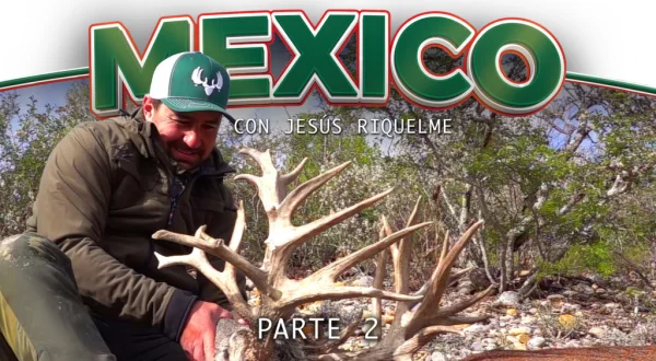Cacerías del otro continente. México con Jesús Riquelme parte 2
