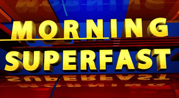 Morning Superfast