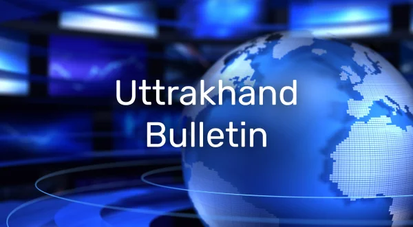 Uttrakhand Bulletin
