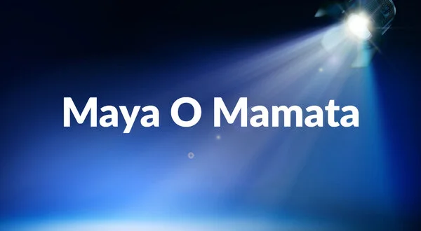 Maya O Mamata