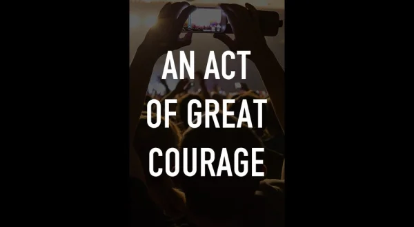 An Act of Great Courage