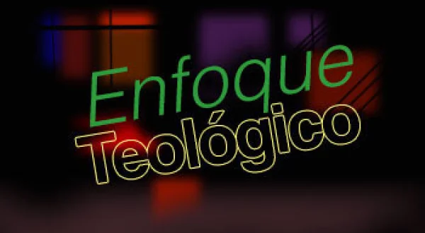 Enfoque Teológico