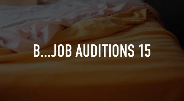 B...Job Auditions 15