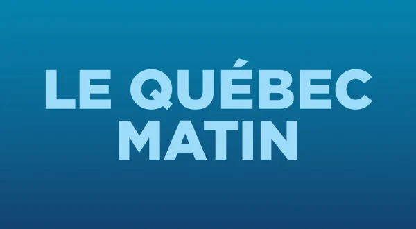 Le Québec matin