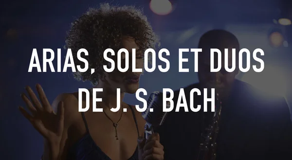 Arias, solos et duos de J. S. Bach