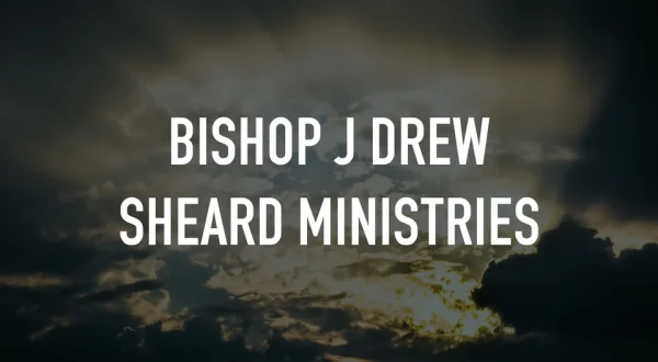 Bishop J Drew Sheard Ministries