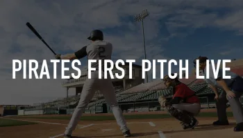 Pirates First Pitch Live