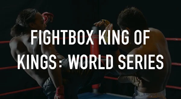 FightBox King of Kings: World Series