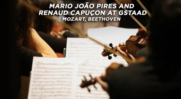 Mario João Pires and Renaud Capuçon at Gstaad: Mozart, Beethoven