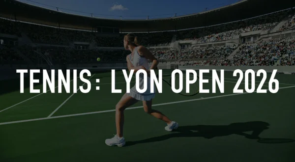 Tennis: Lyon Open 2026