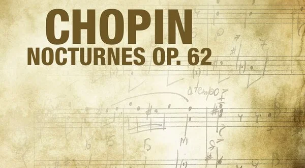 Chopin - Nocturnes Op. 62