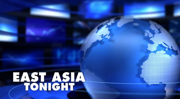 East Asia Tonight