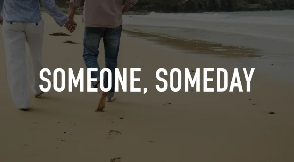 Someone, Someday